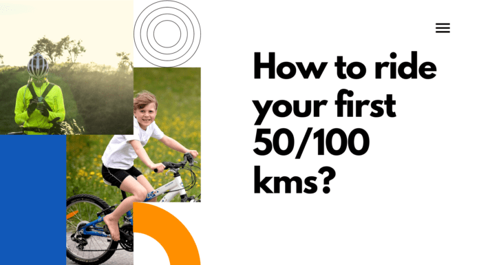 How to ride your first 50 & 100 Kms?