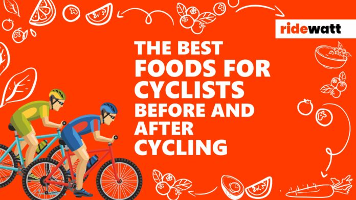 The Best Foods for Cyclists Before and After Cycling